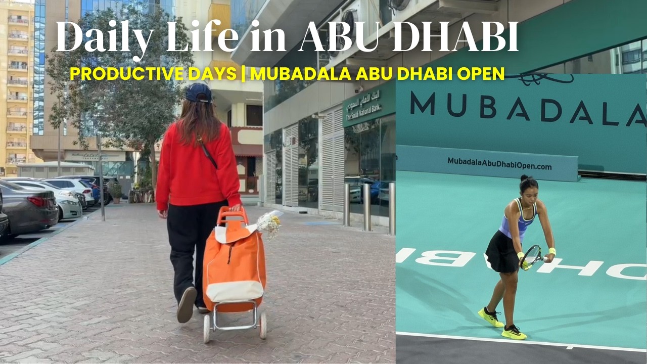 🇦🇪 Daily Life in Abu Dhabi, Alex Eala Mubadala Abu Dhabi Open, Grocery, Cooking Filipino dishes
