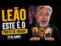 LEÃO ♌️ CHEGOU O SEU MOMENTO. VOCÊ PRECISA DECIDIR. APROVEITE ESSA VIRADA NA VIDA