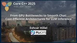 From GPU Bottlenecks to Smooth Chat: Cost-Efficient Architectures for LLM Inference :: Eshcar Hillel