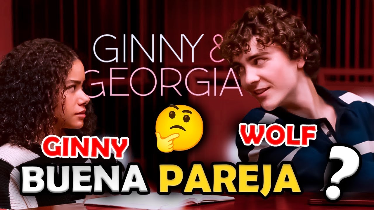 Ginny & Georgia 3: ¿Wolf es la pareja perfecta para Ginny? | Análisis