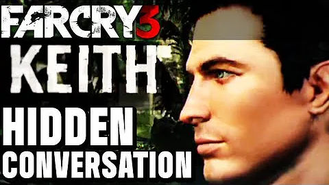 Far Cry 3 Hidden Gameplay Conversation - Keith Ram...