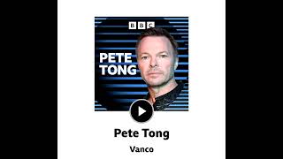BBC Radio 1 Show, Pete Tong , Guest Mix Vanco