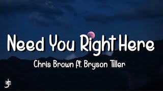 Chris Brown - Need You Right Here (ft. Bryson Tiller) (Lyrics)