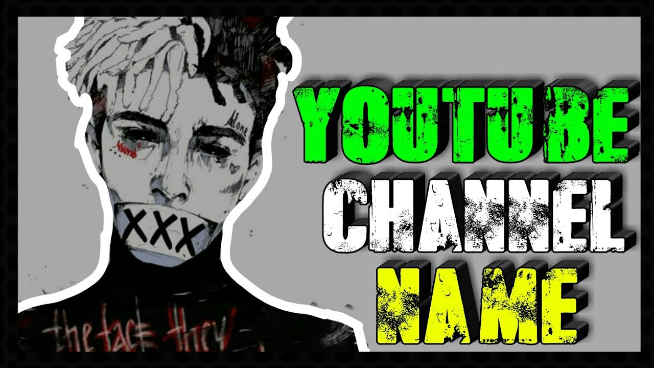 25+ Unique YouTube Gaming Channel Names for 2020 | ( Xxxtentacion Special Edition ❤ ) #15