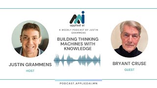Building Thinking Machines with Knowledge with Bryant Cruse / Conversations on Applied AI
