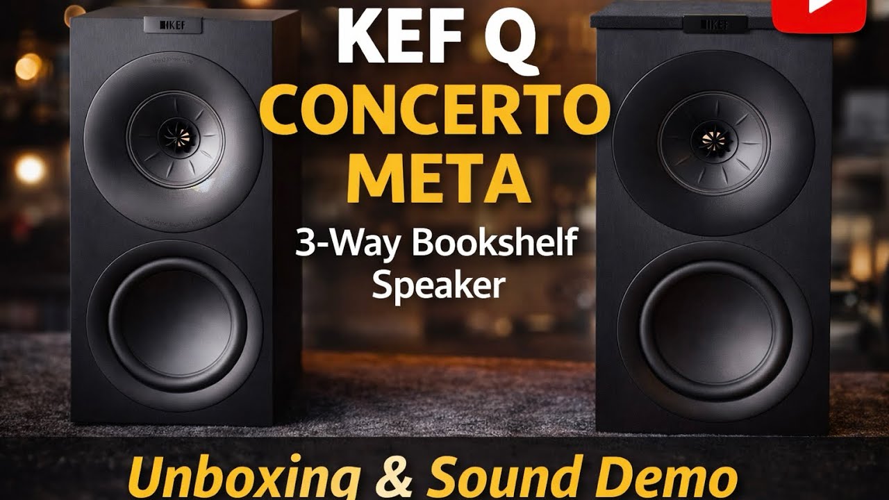 KEF Q CONCERTO META 3Way Bookshelf Speakers Unboxing & Sound Demo