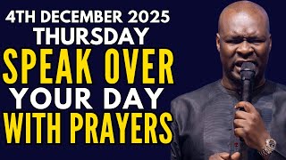 [THURSDAY 4TH DECEMBER 2025 Speak Into Your Morning With Prayer | Spiritual Prayer By ApostleJoshua