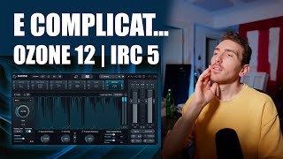 iZotope Ozone 12 - Is it worth buying for IRC 5?
