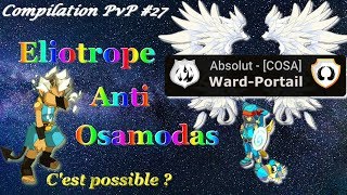 [DOFUS] ELIO ANTI OSA C&#39;EST POSSIBLE ? ✪ Compilation Eliotrope PvP 200 #27