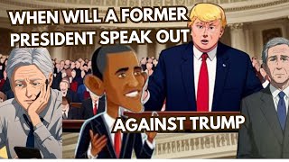 “When Will a Former President Speak Out Against Trump?”
