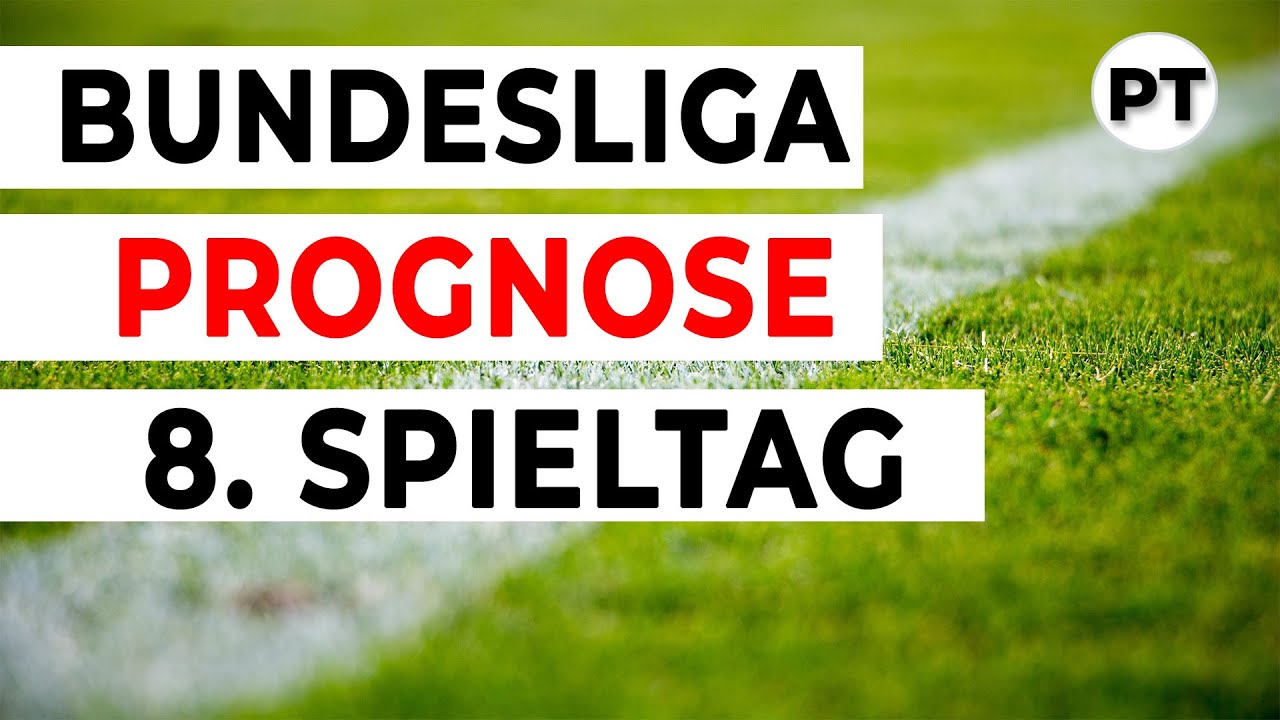 BUNDESLIGA PROGNOSE (8. Spieltag Bundesliga Tipps)  YouTube