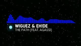 [Dubstep] - Wiguez & EH!DE - The Path (feat. Agassi) [Monstercat Fanmade]