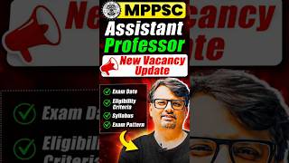 MPPSC 2026 Assistant Professor Vacancy Out | Full Details &amp; Eligibility | By GP Sir