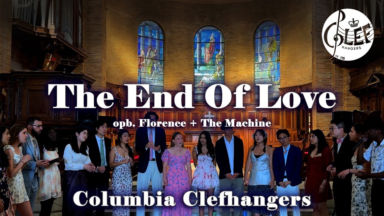 The End Of Love | Columbia Clefhangers  (Florence + The Machine A Cappella Cover)