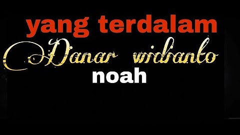 yang terdalam - danar widianto ( noah ) viral x factor indonesia 2021  story wa 30 detik