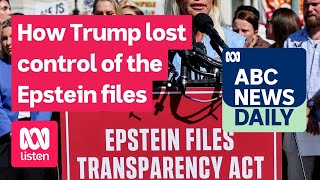 How Donald Trump lost control of the Epstein files | ABC News Daily podcast
