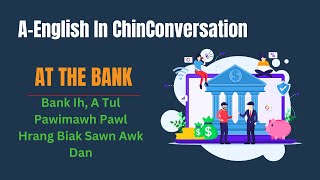 AEC-2 At the Bank IIConversationII Benk ih a Ṭul Pawimawhpawl Hrang Biaksawnawkdan