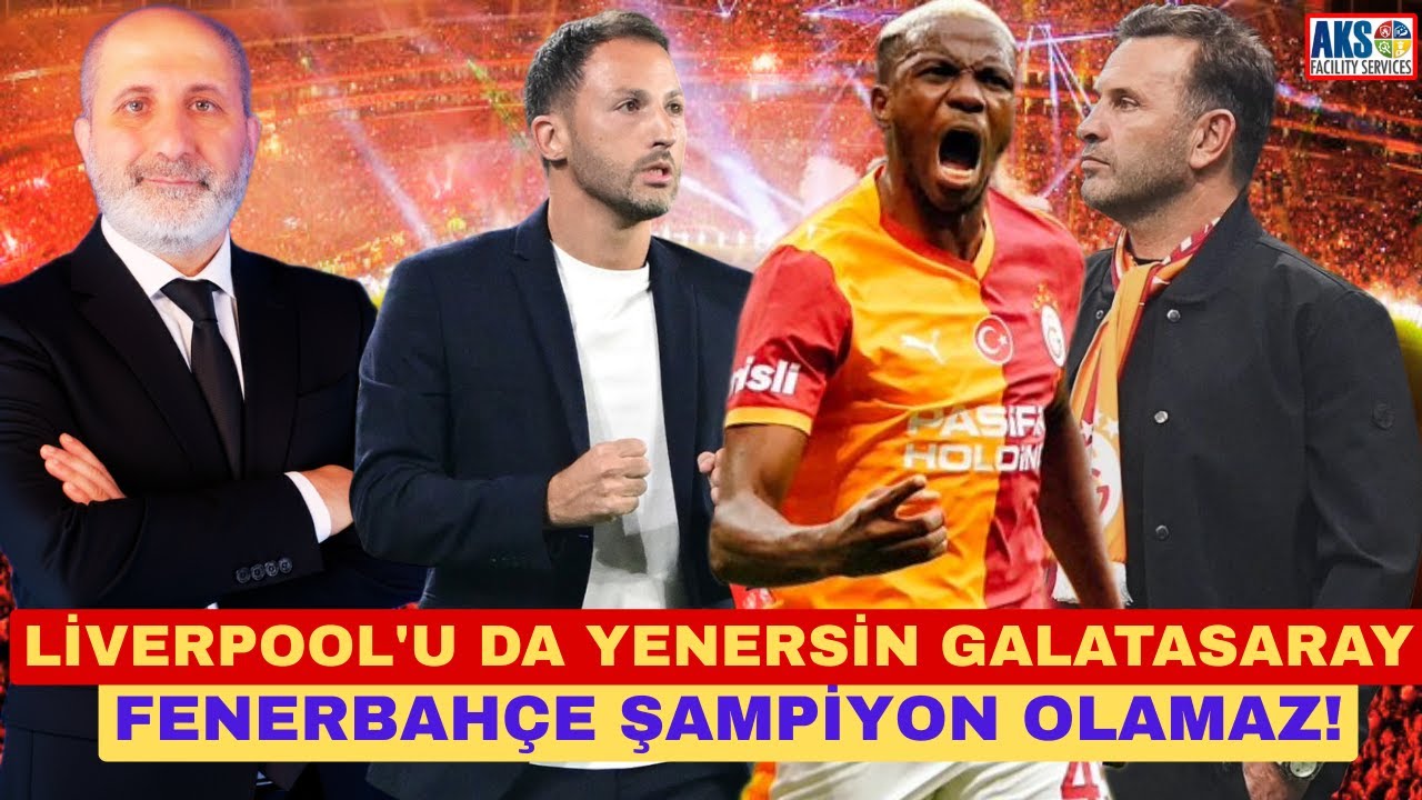 LİVERPOOL'U DA YENERSİN GALATASARAY | BU FENERBAHÇE ŞAMPİYON OLAMAZ | KADIKÖY'DE HAKEM SKANDALI