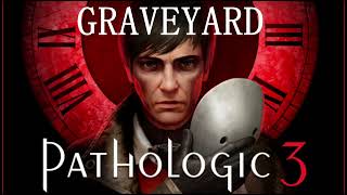 Pathologic 3 OST - Graveyard