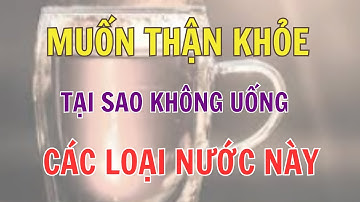 Tôi đã thử dùng loại nước này và thấy THẬN KHỎE KHỦNG KHIẾP!