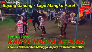 03 Bujang Ganong - Mangku Purel || Barongan Jepara KARYA MULYA JEPARA Feat CSB Tanjidor Live Mlonggo