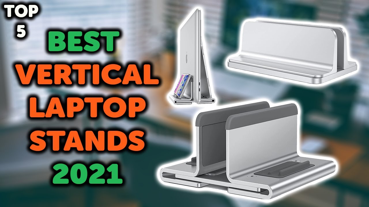 5 Best Vertical Stand for Macbook Top 5 Vertical Laptop Stands 2021