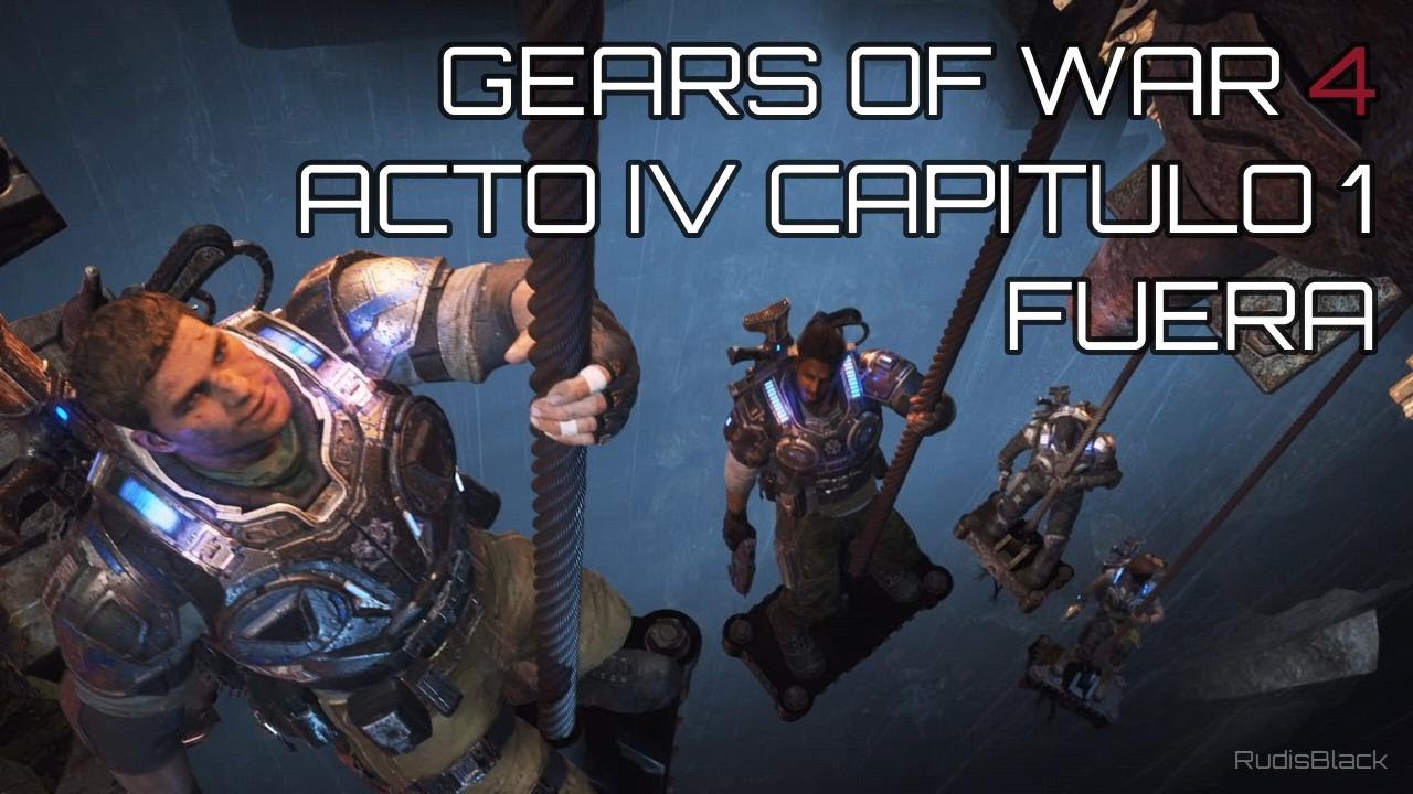GEARS OF WAR 4 ACTO IV CAPITULO 1 FUERA YouTube