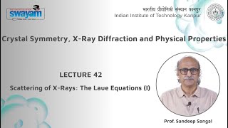 Lecture 42: Scattering of X-Rays: The Laue Equations (I)