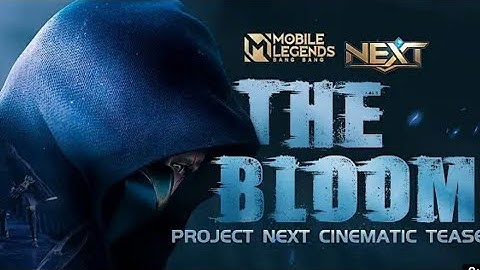MLBB//new update//the Bloom//project next cinematic tease//
