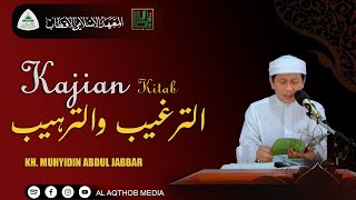 KAJIAN KITAB ATTARGHIB WA TARHIB.LUQOTOH ( BARANG PUNGUTAN YANG TERCECER | KH. MUHYIDIN ABDUL JABBAR