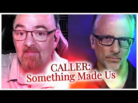 Caller: Something Made Us