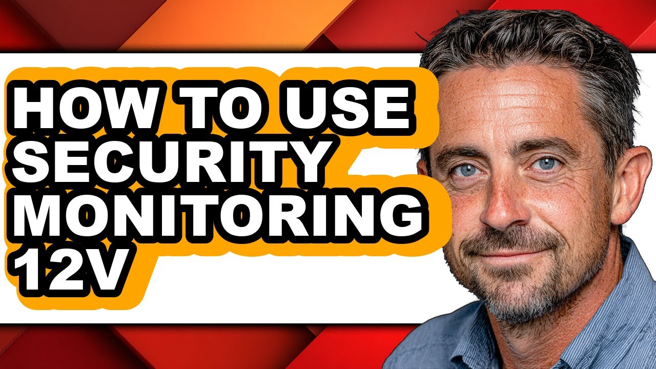 How to Use Security Monitoring 12v (full Guide)