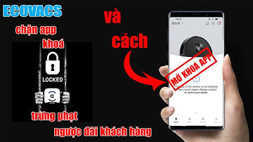 Ecovacs chặn App ngược đãi khách hàng và đây là cách mở khoá miễn phí 100%