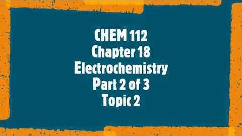 CHEM 112 Chapter 18 Part 2 of 3