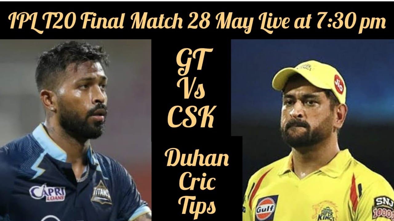 IPL T20 Final Match Gujarat Titans vs Channai Super Kings Har IPL match ki Puri jankari 