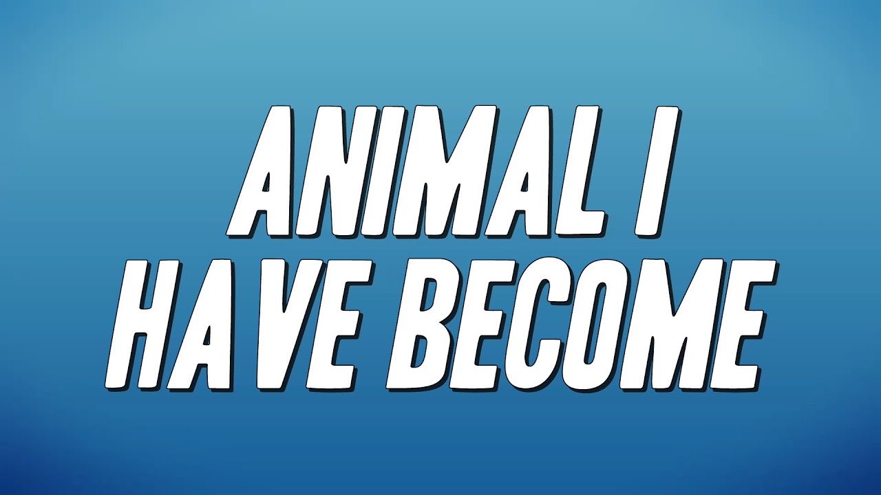 animal i have become lyrics
