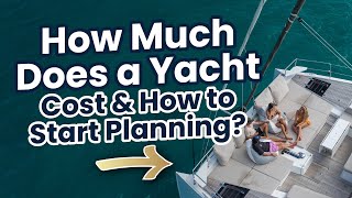 How To Charter a Yacht [The Basics]
