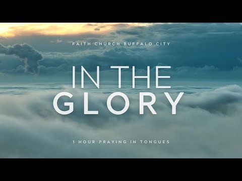 IN THE GLORY | 1 HOUR  PRAYING IN TONGUES | ABBA FATHER | FRESH FIRE