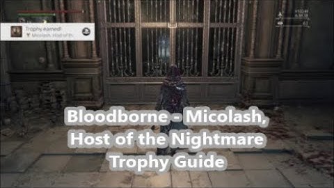 Bloodborne - Micolash Host of the Nightmare Trophy Guide