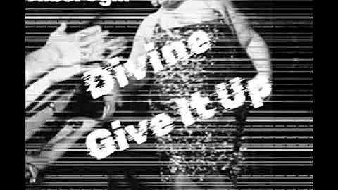 Divine - - - Give It Up ( Ian Coleen versión moderna)