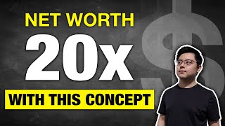 This Concept Multiplied My Net Worth