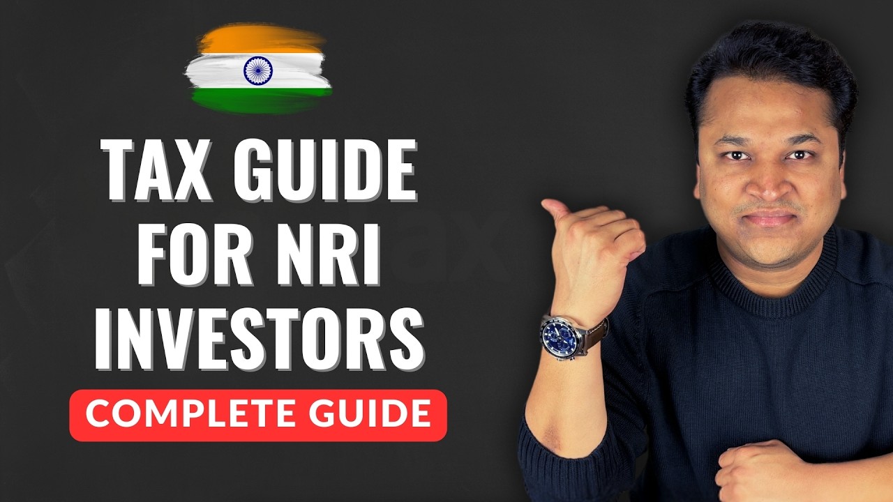 NRI Investment Tax Rules Explained (2024 - 2025 Update)