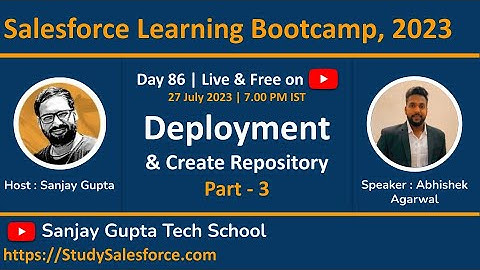 Day 86 | Salesforce Bootcamp 2023 | Salesforce Deployment | Part - 3 | Learn Live with Sanjay Gupta