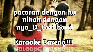 Cozt band_Pacaran Dengan ku |Nikah Dengan dia(karaoke)