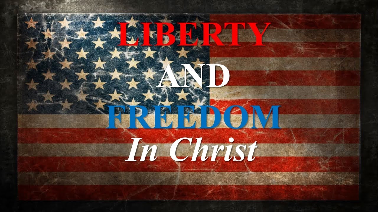 Sermon 05/27/18 Liberty and Freedom in Christ Audio Sermon YouTube