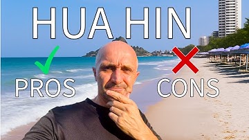 The REAL Pros and Cons of Moving to Hua Hin!