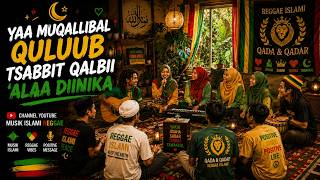 Tsabbit Qalbii 'Alaa Diinik 🤲 | Doa Paling Sering Dibaca Rasulullah ﷺ Musik | Music Islami Reggae