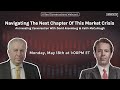 Navigating The Next Chapter Of This Market Crisis: David Rosenberg & Keith McCullough