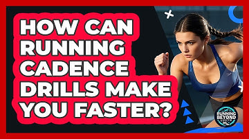 How Can Running Cadence Drills Make You Faster? - Running Beyond Limits