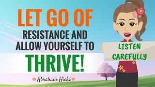 **LET GO** Of Resistance And Allow Yourself To THRIVE With Key Takeaways ~ Abraham Hicks 2024
